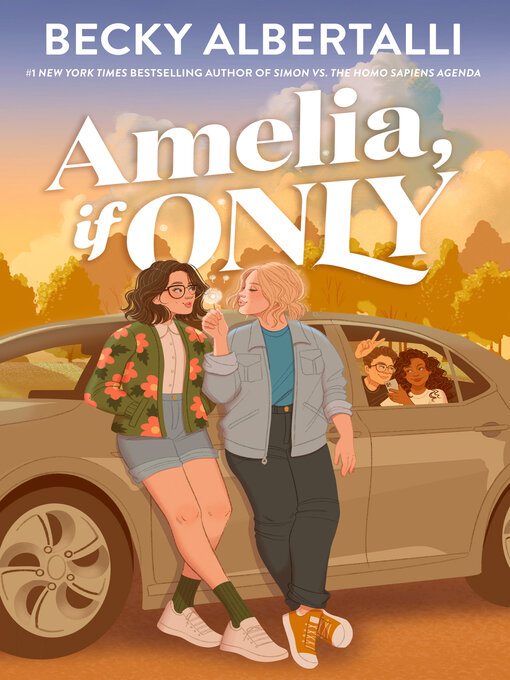 Title details for Amelia, If Only by Becky Albertalli - Wait list